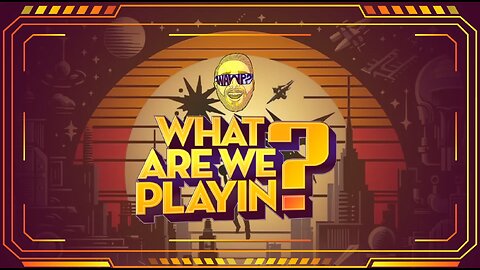 What Are We Playin? Trailer