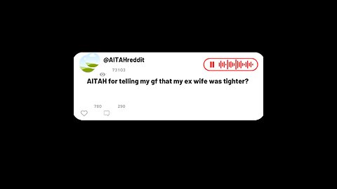 AITAH for telling my gf that my ex wife was tighter