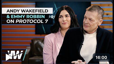 ANDY WAKEFIELD AND EMMY ROBBIN ON PROTOCOL 7