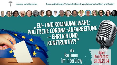 „EU- und Kommunalwahl: Politische Corona-Aufarbeitung – ehrlich und konstruktiv?!“ | 31.05.2024