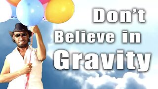 Don't believe in gravity - Conspiracy Music Guru