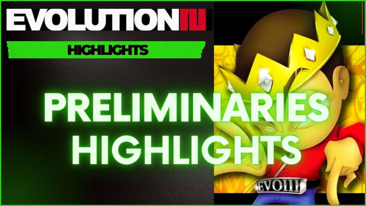 EVOLUTION 3 | PRELIMINARIES HIGHLIGHTS