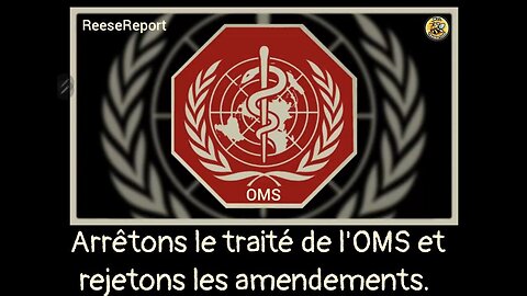 Arrêtons le traité de l'OMS et rejetons les amendements.