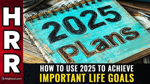 How to use 2025 to achieve important LIFE GOALS