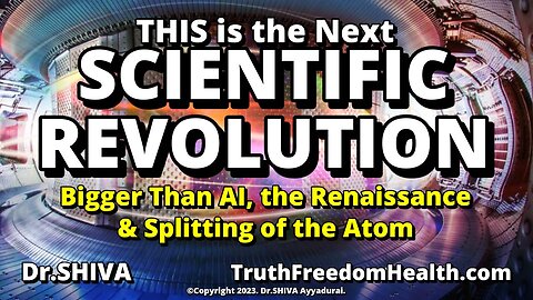 Dr.SHIVA: This is the next SCIENTIFIC REVOLUTION: Bigger than AI, Renaissance & Splitting the Atom