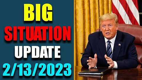 BIG SITUATION OF TODAY VIA RESTORED REPUBLIC & JUDY BYINGTON UPDATE AS OF FEB 13, 2023 - TRUMP NEWS