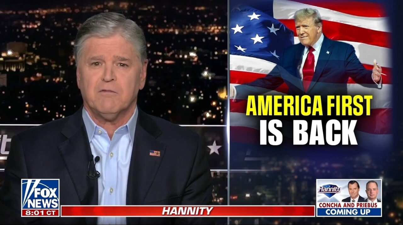 Hannity: America First Is Back In A Big Way!