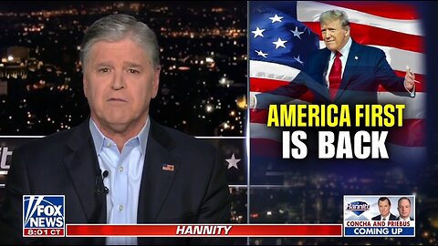 Hannity: America First Is Back In A Big Way!