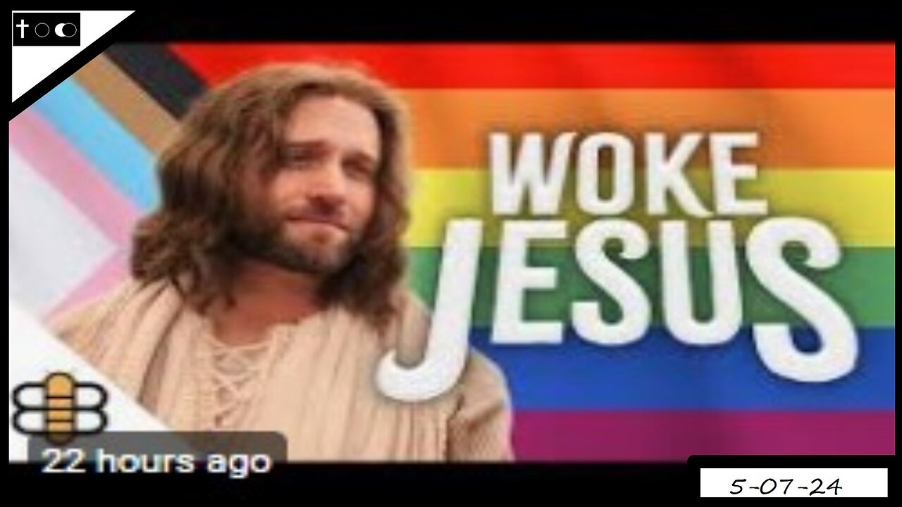 "Woke Jesus" is eternal cancer - 5-7-2024