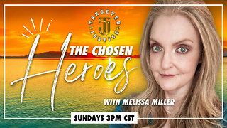 The Chosen Heroes with Melissa Miller