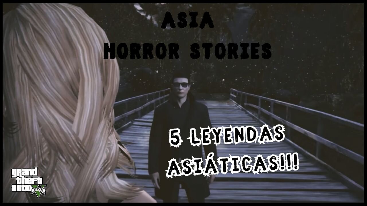 💀 5 LEYENDAS URBANAS DE ASIA 💀|🕵🏼‍♂️ ASIA HORROR STORIES 👻| GTA V