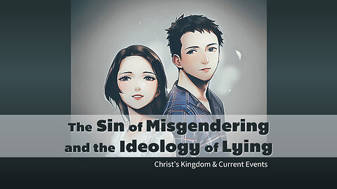 The Sin of Misgendering & the Ideology of Lying