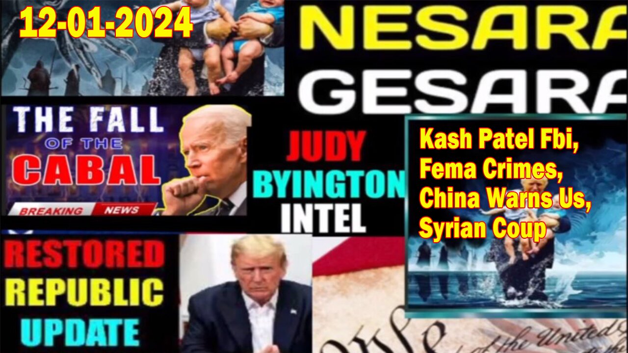 Judy Byington. Restored Republic via a GCR ~ Situation Update Dec 1 ~ Kash Patel FBI, Fema Crimes, China Warns Us, Syrian Coup - Benjamin Fulford. Pascal Najadi