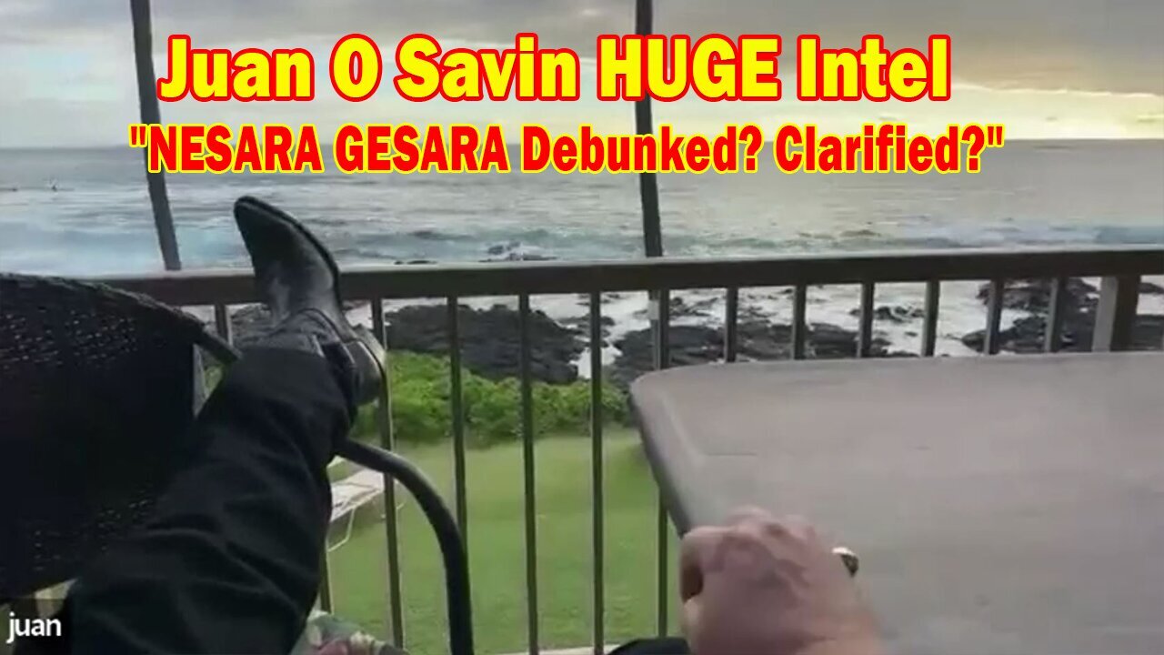 Juan O Savin & John Michael Chambers HUGE Intel : "NESARA GESARA Debunked? Clarified?"