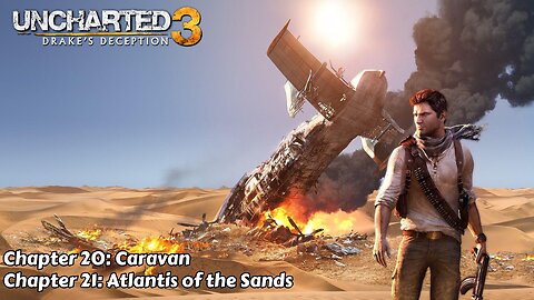 Uncharted 3: Drake's Deception - Chapter 20 & 21 - Caravan & Atlantis of the Sands