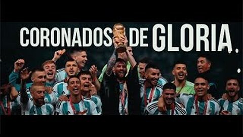 CORONADOS DE GLORIA - La Película - Argentina Campeón del Mundial Qatar 2022 - Camino a la gloria