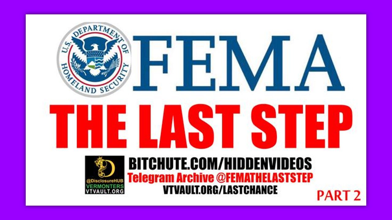 FEMA - THE LAST STEP (PART 2 OF 2) BY DISCLOSUREHUB