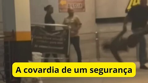 Segurança covarde agride mulher em supermercado