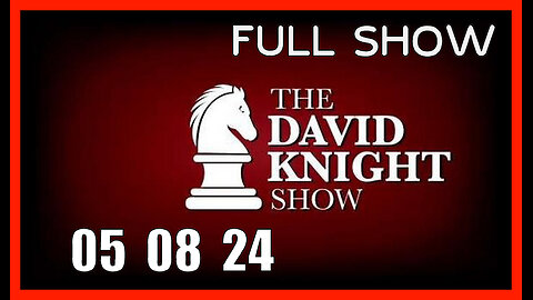 DAVID KNIGHT (Full Show) 05_08_24 Wednesday