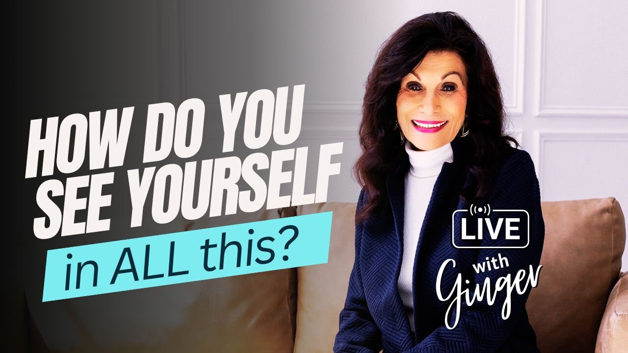 LIVE with Ginger | How Do You See Yourself in All This? Ginger Ziegler prophetic teaching