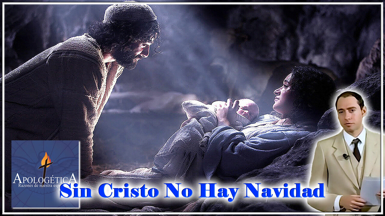 Sin Cristo no hay Navidad - Apologética, razones de nuestra esperanza