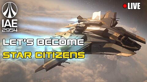 🔴 LiVE: Let's Become Star Citizens