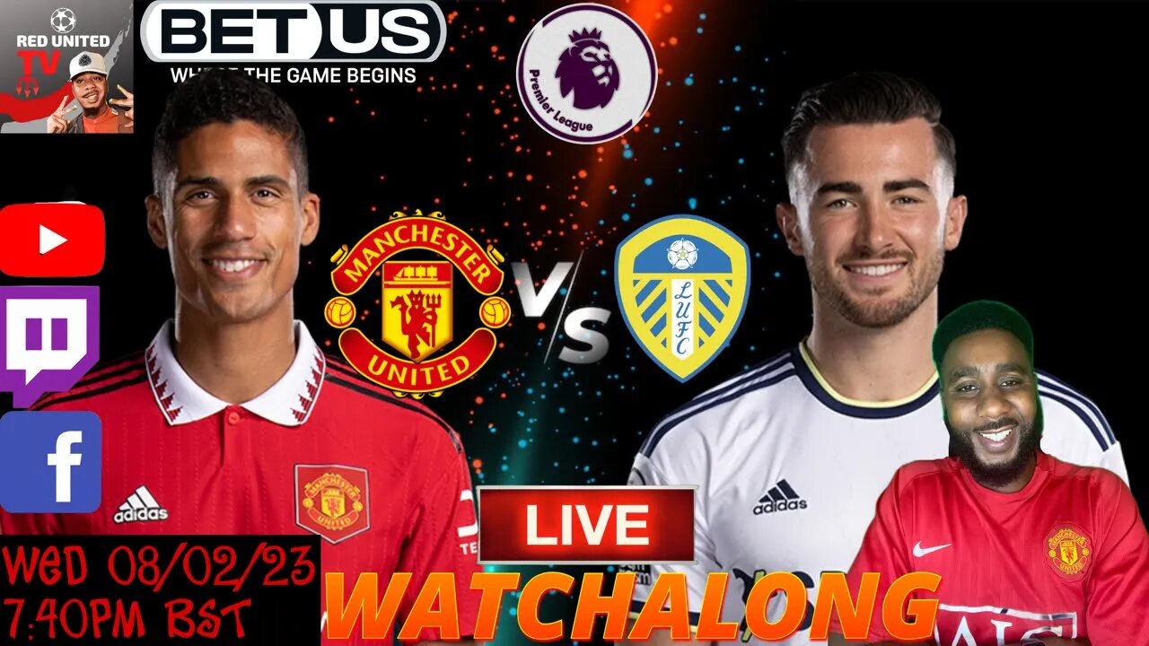 MANCHESTER UNITED vs LEEDS LIVE Stream Watchalong PREMIER LEAGUE 22/23 | Ivorian Spice