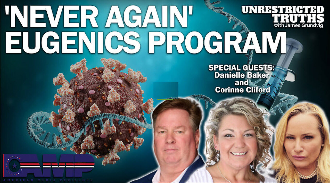 Never Again Eugenics Program with Danielle Baker and Corrine Cliford | Unrestricted Truths Ep. 274