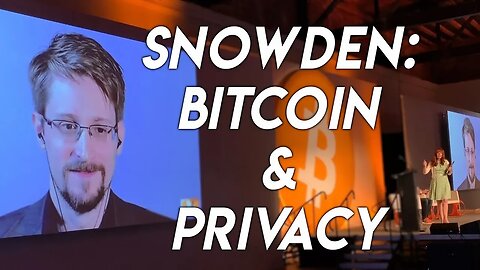 Snowden: Privacy and Bitcoin