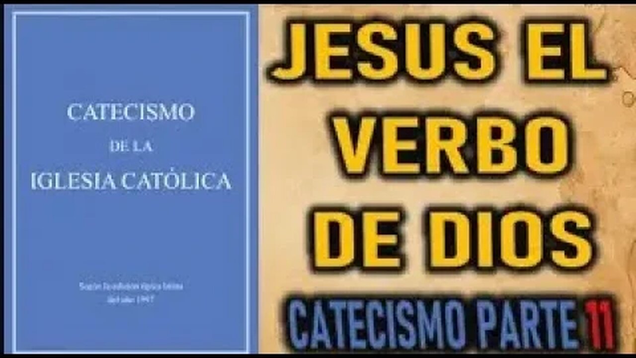 11 CATECISMO JESUS EL VERBO DE DIOS