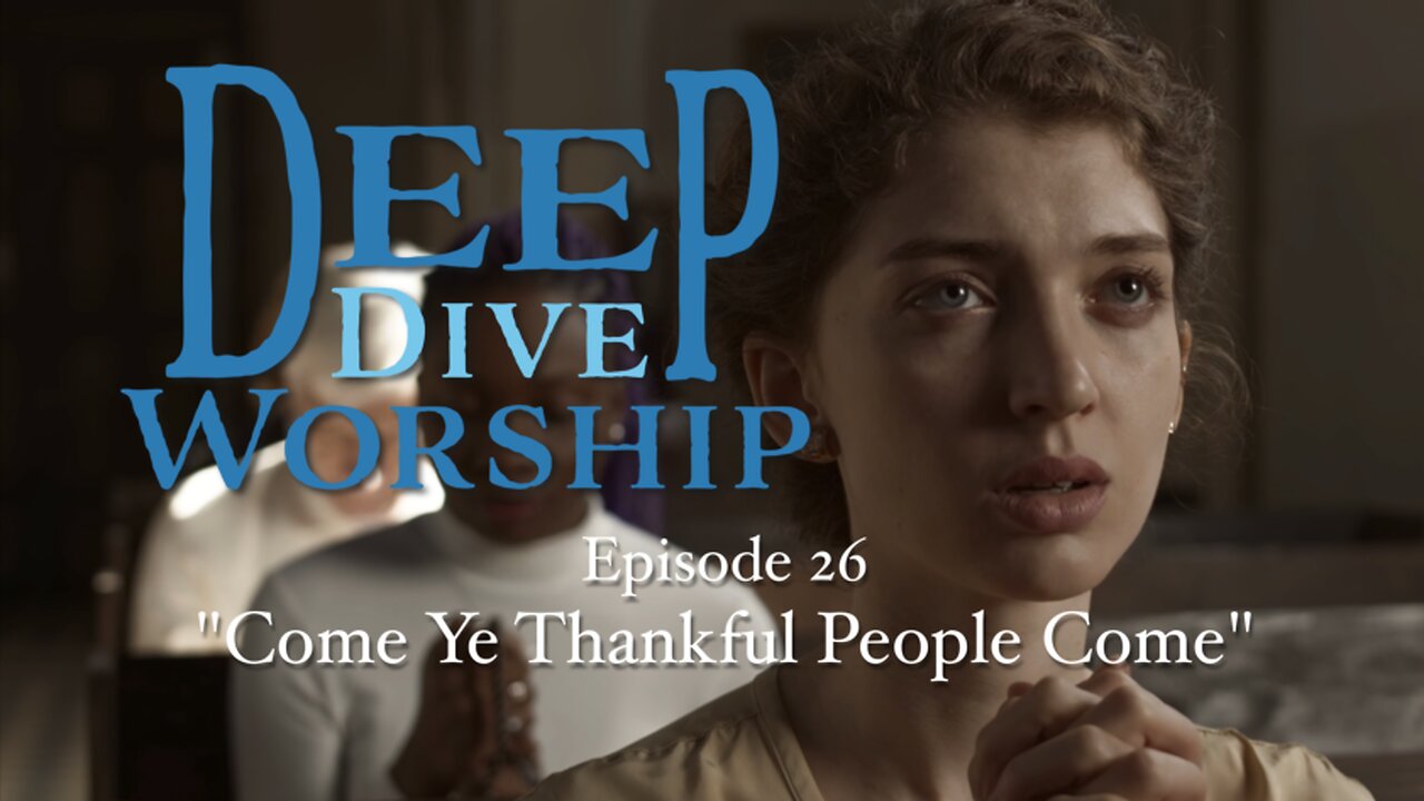 Episode 26: Come Ye Thankful People Come