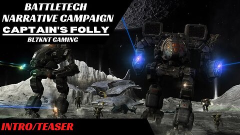 Captain's Folly - Intro/Teaser | Battletech Narrative Campaign