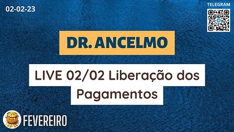 DR. ANCELMO Liberação dos Pagamentos