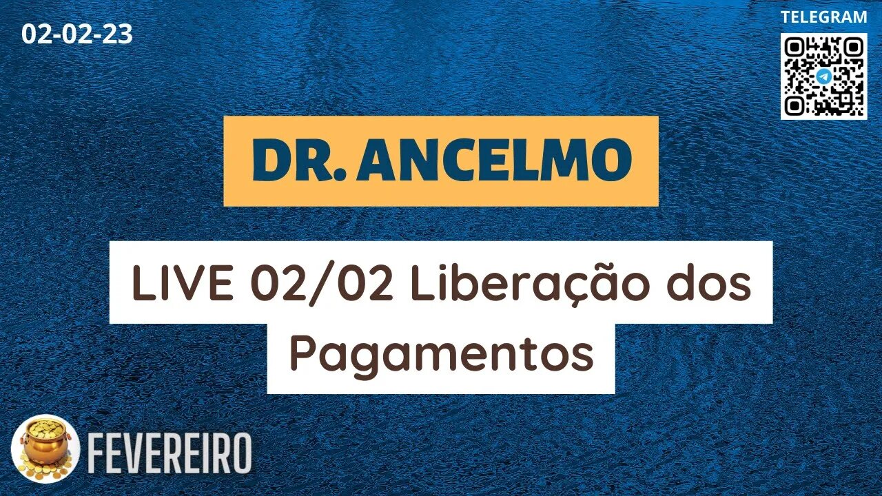 DR. ANCELMO Liberação dos Pagamentos
