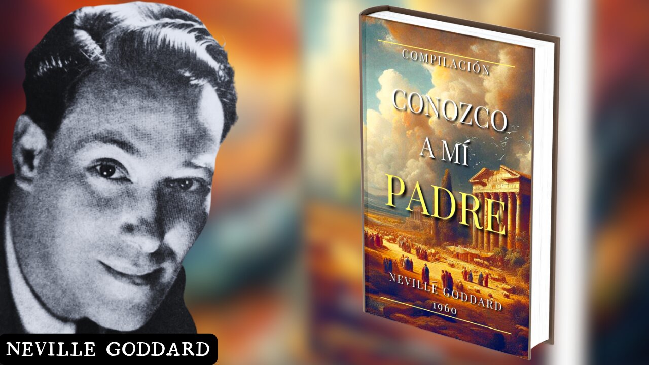 CONOZCO A MI PADRE, NEVILLE GODDARD, Libro completo - VOZ HUMANA #nevillegoddard