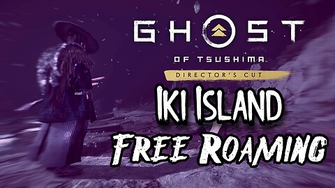 Ghost of Tsushima DIRECTOR'S CUT: Free Roaming on IKI ISLAND