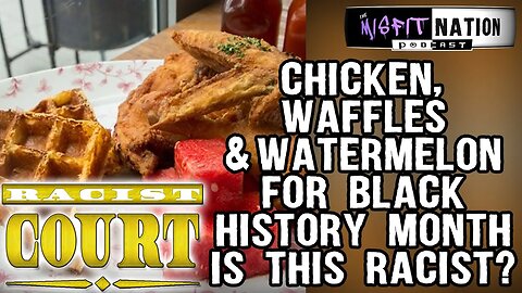 NY School Serves Chicken, Waffles & Watermelon for Black History Month | Racist Court