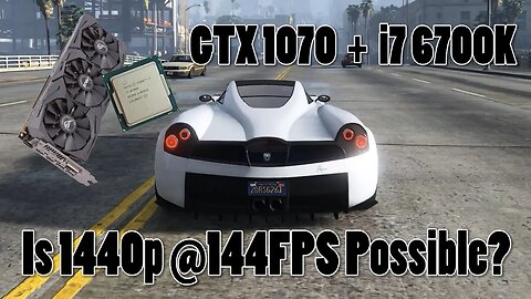 1440p @144FPS in Grand Theft Auto V?