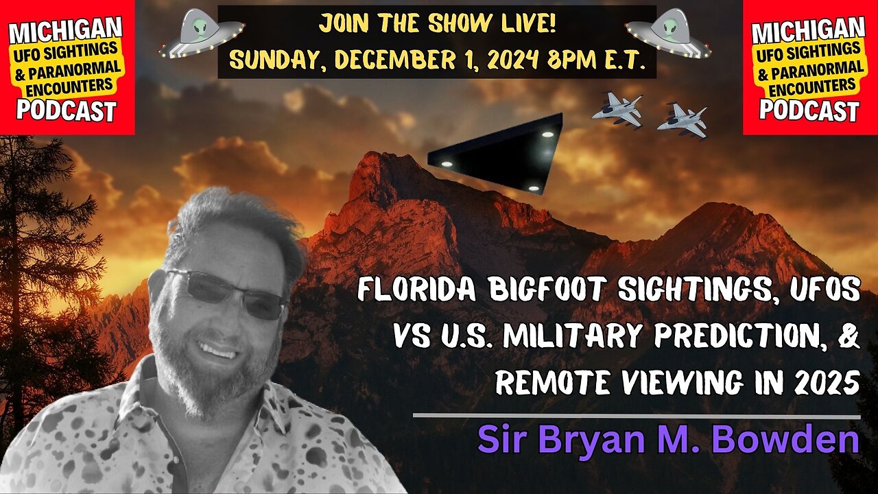 Florida Bigfoot Sightings, UFOs vs US Military, & Remote Viewing In 2025! | Sir Bryan M. Bowden