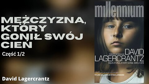 Mężczyzna, który gonił swój cień, Część 1/2, Cykl: Millennium (tom 5) - David Lagercrantz