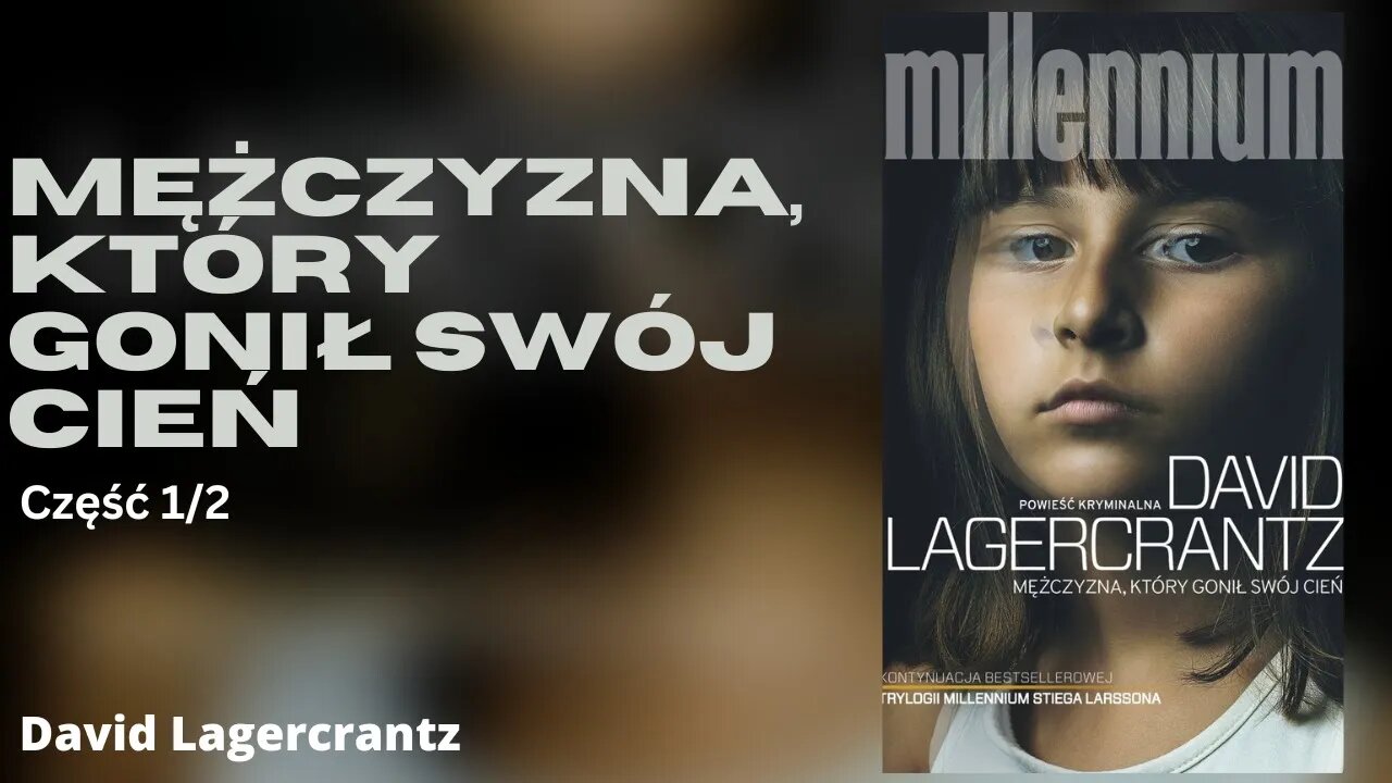 Mężczyzna, który gonił swój cień, Część 1/2, Cykl: Millennium (tom 5) - David Lagercrantz