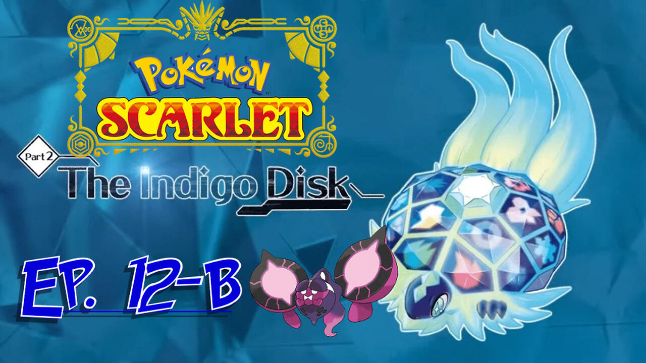 Starborn Feline plays Pokémon Scarlet Indigo Disk Ep 12-B
