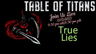 Table of Titans- True Lies (Exposed) 2/2/23 all issues fixed