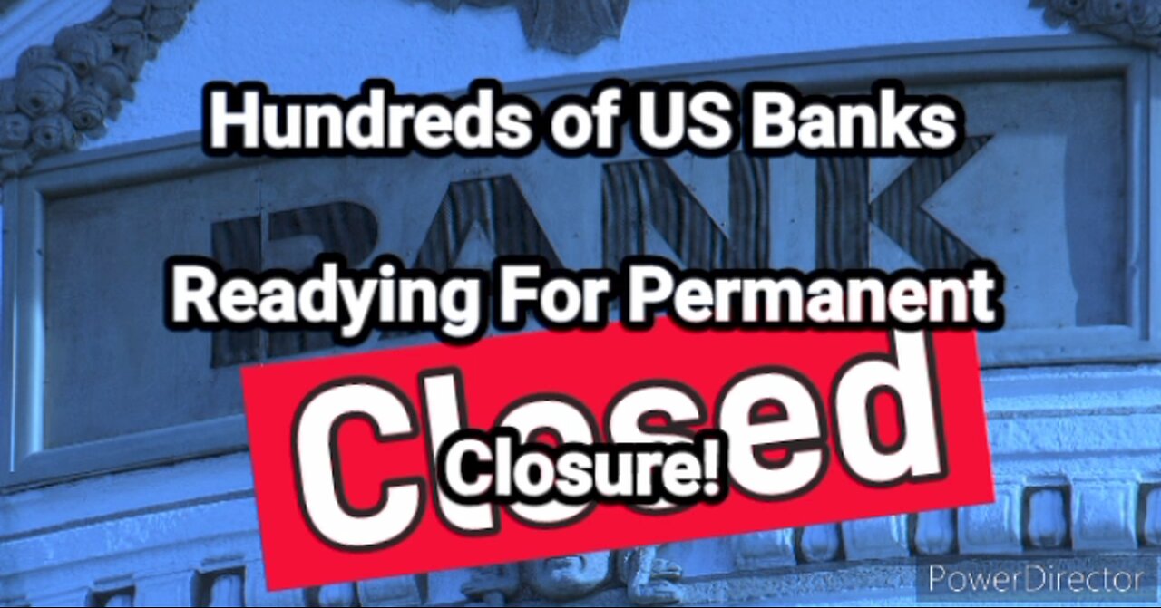 100's of US banks ready to close for good!