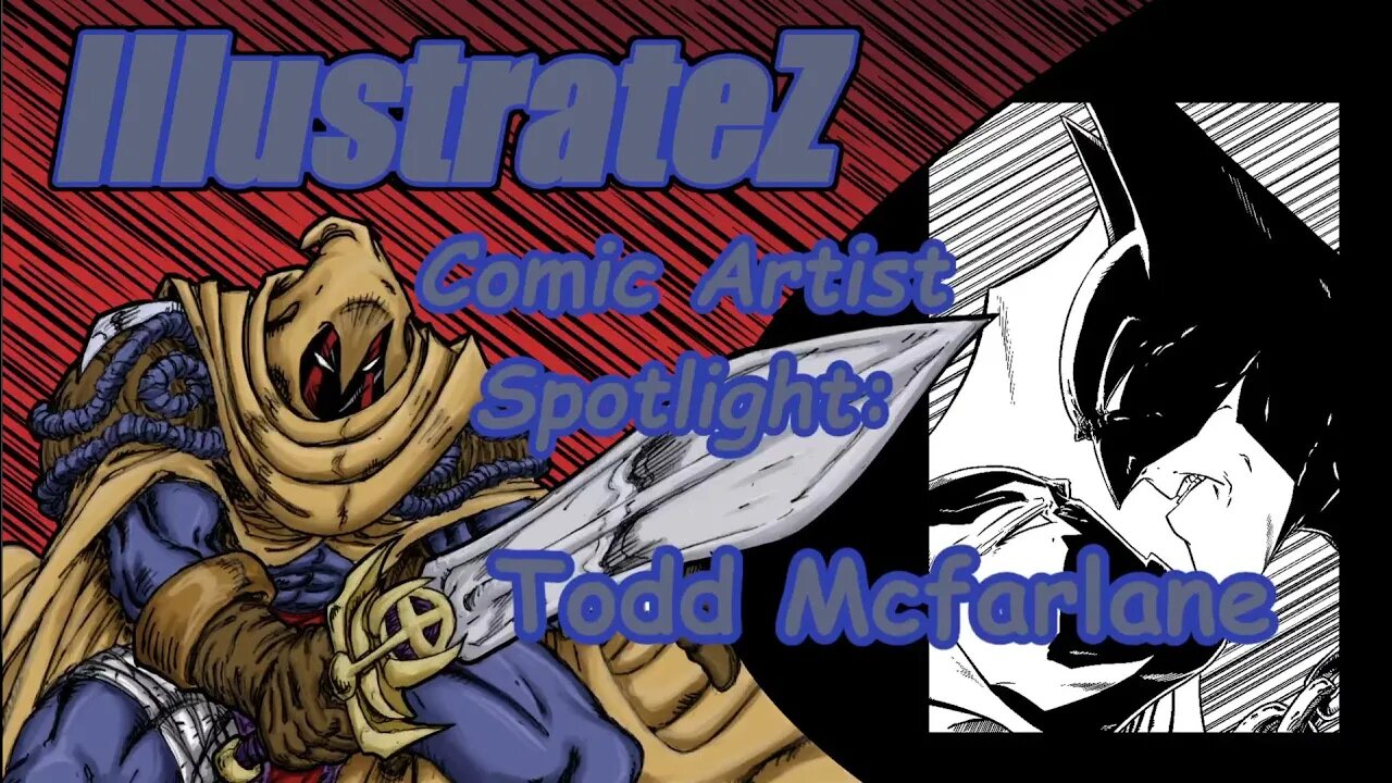 Comic Artist Spotlight - Todd Mcfarlane