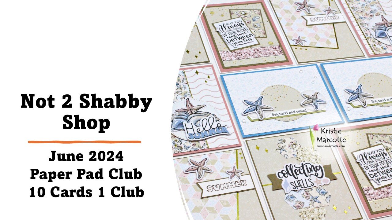 Not 2 Shabby | June 2024 Paper Pad Club | 10 Cards