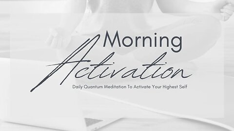 15 Minute Meditation: Morning Activation 2-14-2023