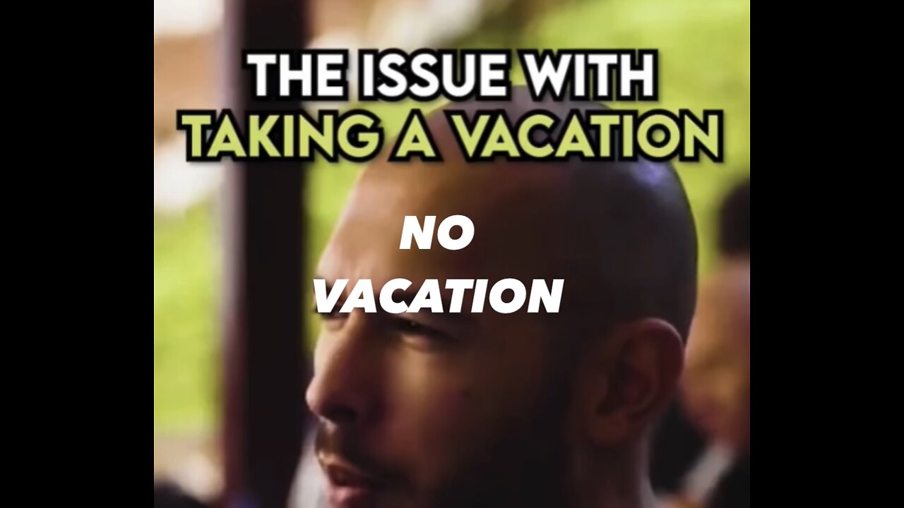 NO VACATION Andrew Tate