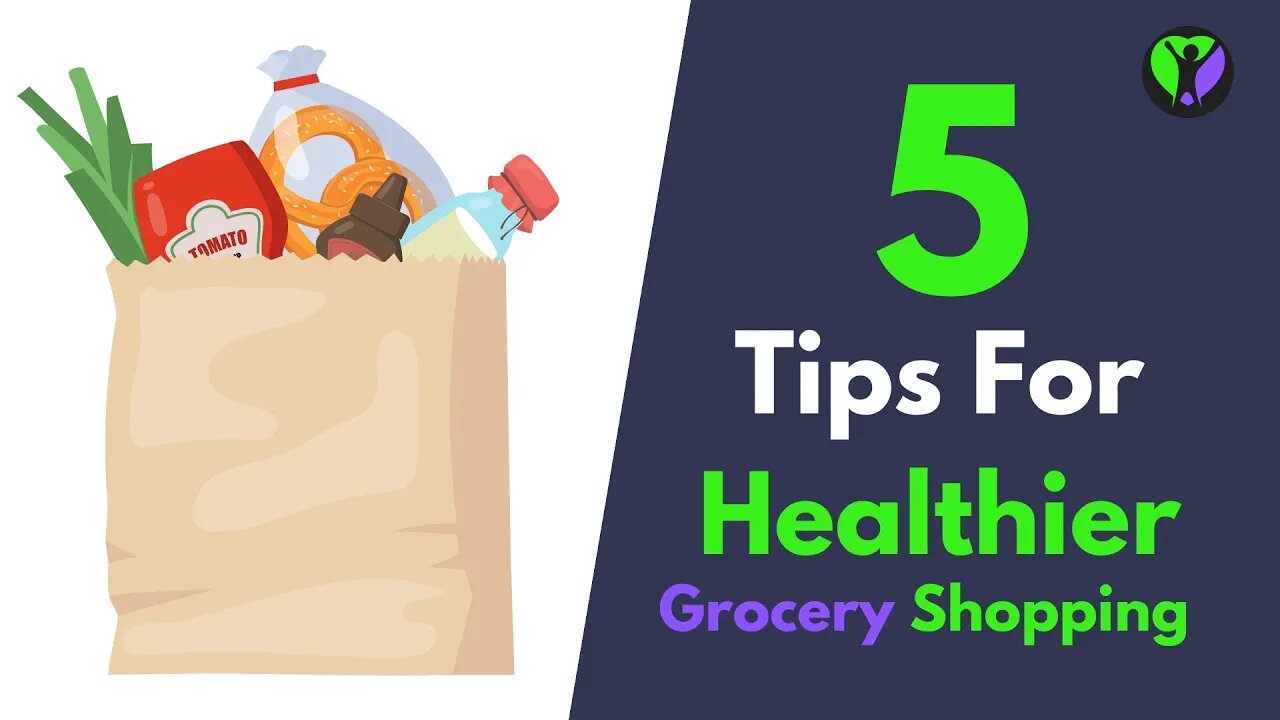 5 Tips For Healthier Grocery Shopping