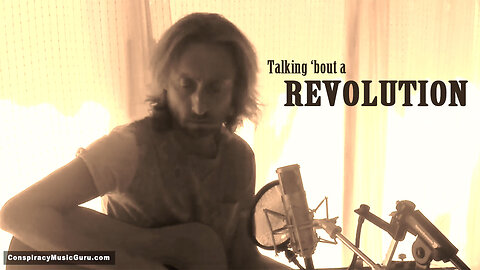 Talking 'bout a revolution - Conspiracy Music Guru